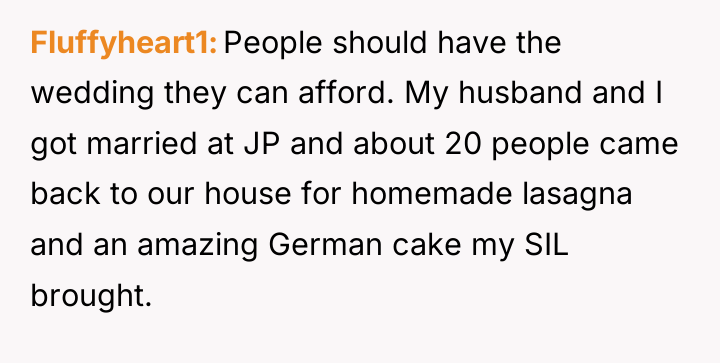 Fluffyheart1 People should have the wedding they can afford. My...