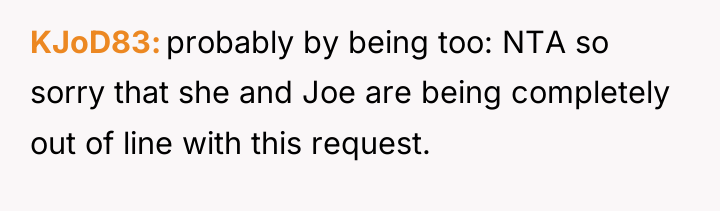 KJoD83 probably by being too: NTA so sorry that she...