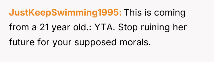 JustKeepSwimming1995 This is coming from a 21 year old.: YTA....