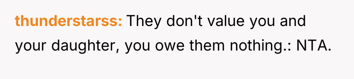 thunderstarss They don't value you and your daughter, you owe...