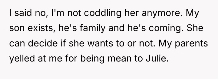 I said no, I'm not coddling her anymore. My son...