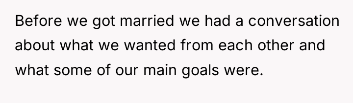 Before we got married we had a conversation about what...