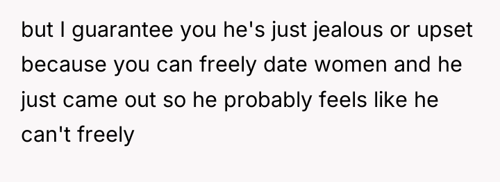 but I guarantee you he's just jealous or upset because...