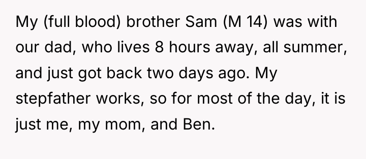My (full blood) brother Sam (M 14) was with our...