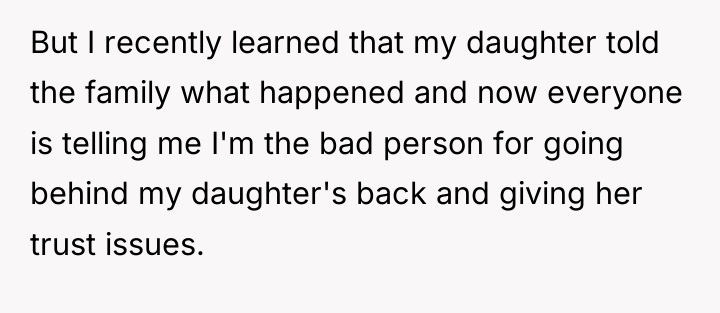 But I recently learned that my daughter told the family...