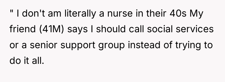 " I don't am literally a nurse in their 40s...