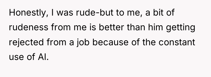 Honestly, I was rude-but to me, a bit of rudeness...