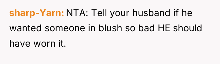 sharp-Yarn NTA: Tell your husband if he wanted someone in...