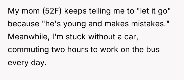 My mom (52F) keeps telling me to "let it go"...