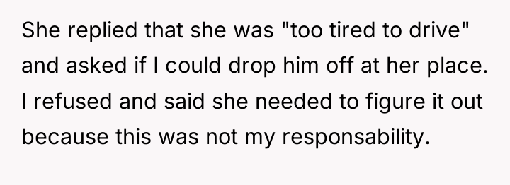 She replied that she was "too tired to drive" and...