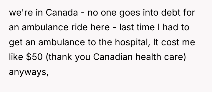 we're in Canada - no one goes into debt for...