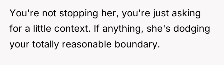 You're not stopping her, you're just asking for a little...