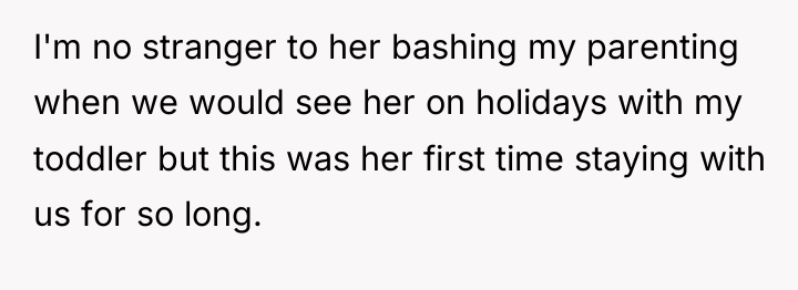 I'm no stranger to her bashing my parenting when we...