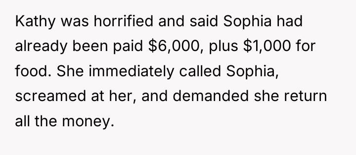 Kathy was horrified and said Sophia had already been paid...