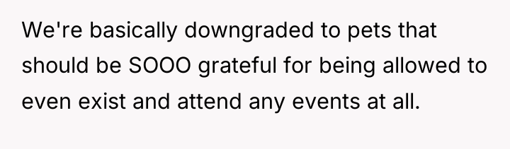We're basically downgraded to pets that should be SOOO grateful...
