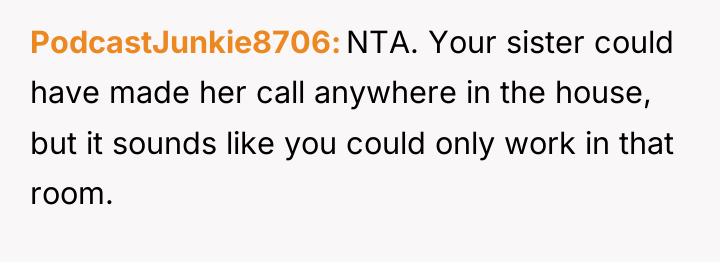 PodcastJunkie8706 NTA. Your sister could have made her call anywhere...