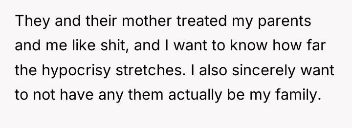 They and their mother treated my parents and me like...
