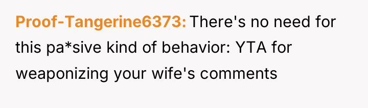Proof-Tangerine6373 There's no need for this pa*sive kind of behavior:...