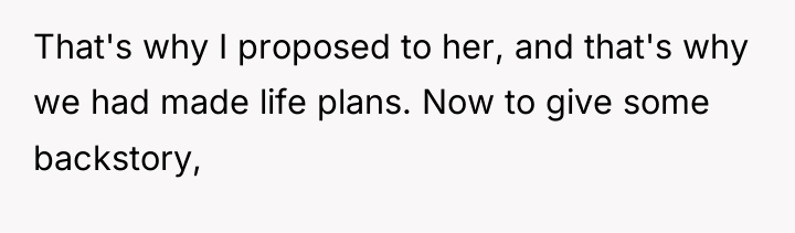 That's why I proposed to her, and that's why we...