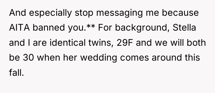 And especially stop messaging me because AITA banned you.** For...