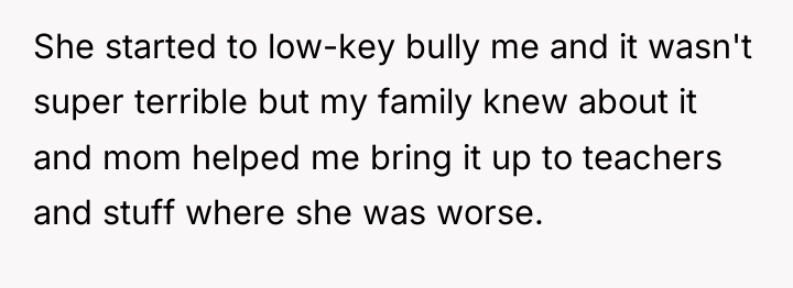 She started to low-key bully me and it wasn't super...