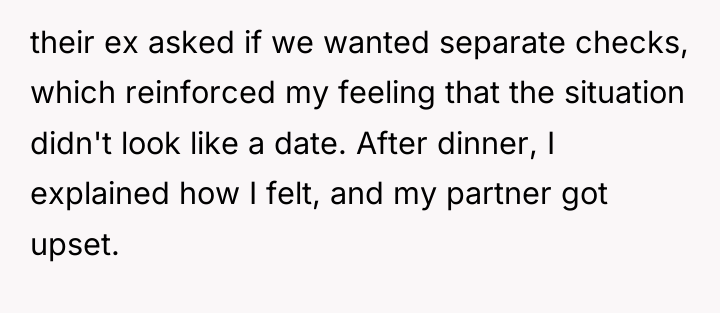 their ex asked if we wanted separate checks, which reinforced...
