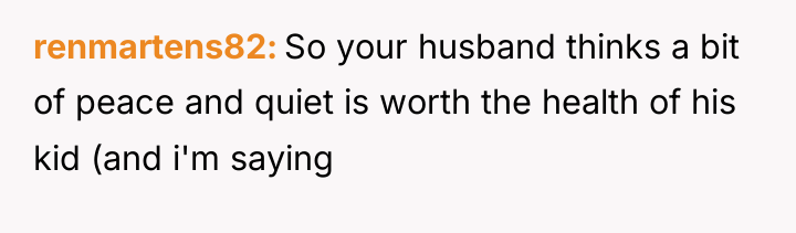 renmartens82 So your husband thinks a bit of peace and...
