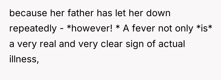 because her father has let her down repeatedly - *however!...