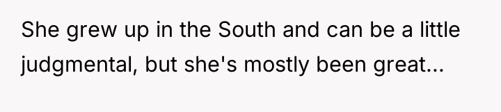 She grew up in the South and can be a...