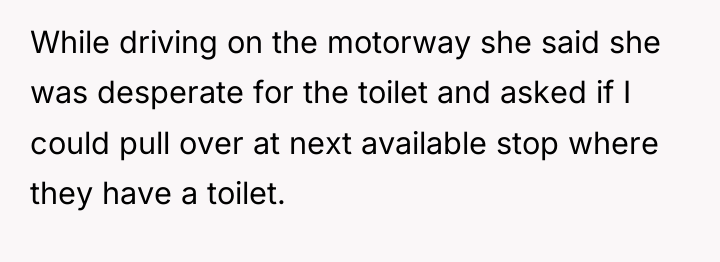 While driving on the motorway she said she was desperate...