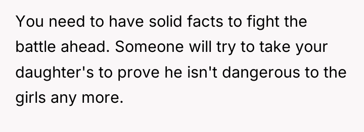 You need to have solid facts to fight the battle...