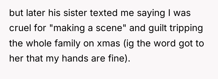but later his sister texted me saying I was cruel...