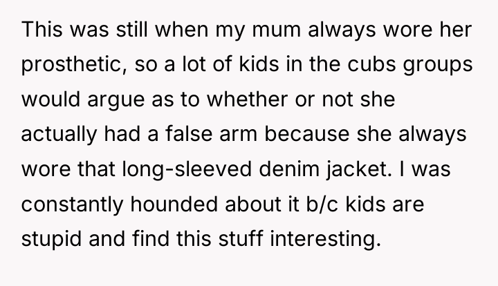 This was still when my mum always wore her prosthetic,...
