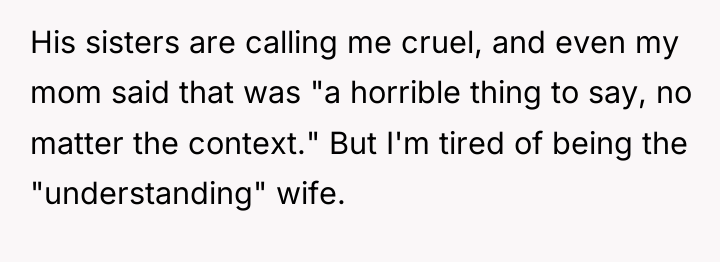 His sisters are calling me cruel, and even my mom...