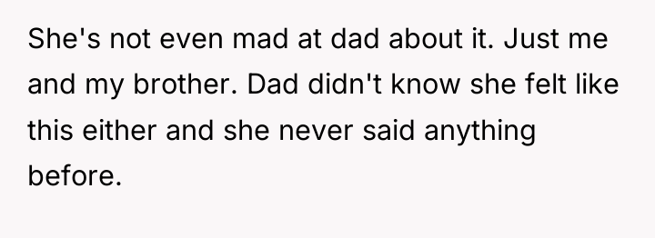 She's not even mad at dad about it. Just me...