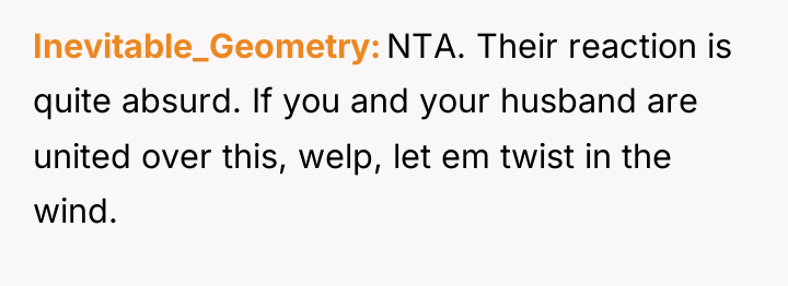 Inevitable_Geometry NTA. Their reaction is quite absurd. If you and...