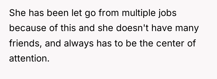 She has been let go from multiple jobs because of...