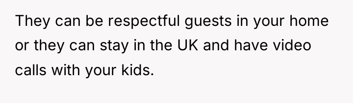 They can be respectful guests in your home or they...