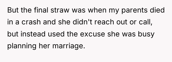 But the final straw was when my parents died in...