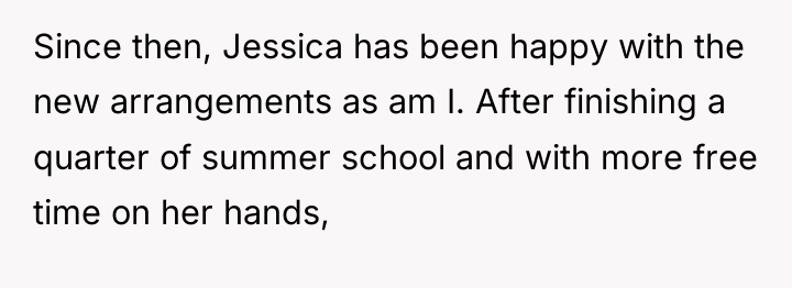 Since then, Jessica has been happy with the new arrangements...