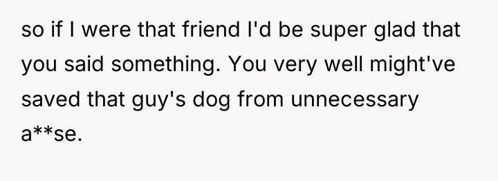so if I were that friend I'd be super glad...