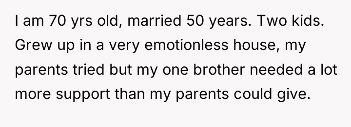 I am 70 yrs old, married 50 years. Two kids....