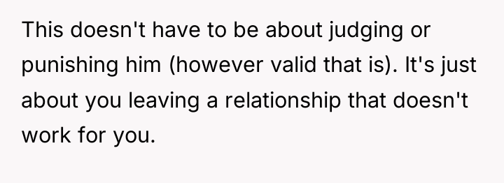 This doesn't have to be about judging or punishing him...