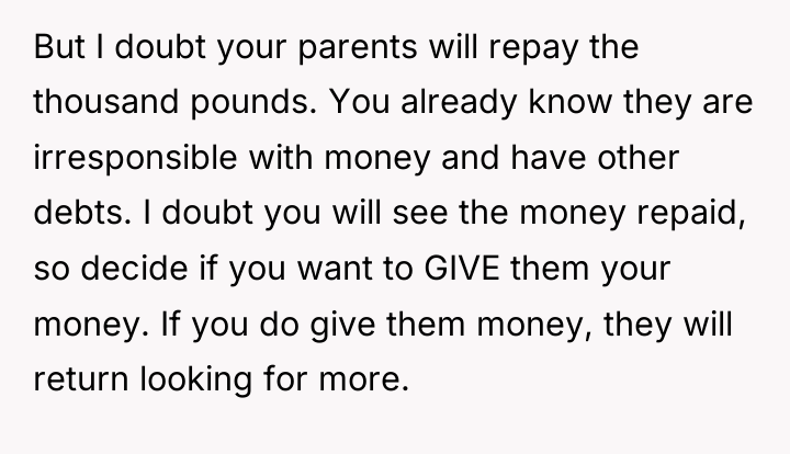 But I doubt your parents will repay the thousand pounds....
