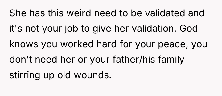 She has this weird need to be validated and it's...