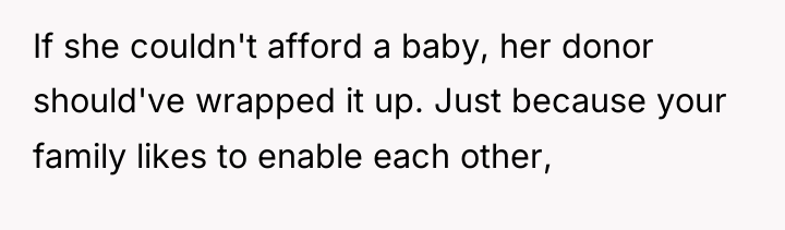If she couldn't afford a baby, her donor should've wrapped...