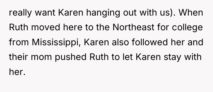 really want Karen hanging out with us). When Ruth moved...