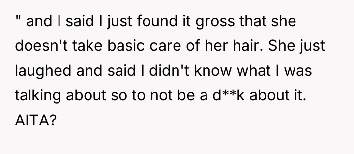 " and I said I just found it gross that...