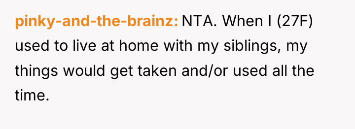 pinky-and-the-brainz NTA. When I (27F) used to live at home...