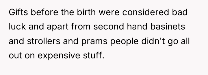 Gifts before the birth were considered bad luck and apart...
